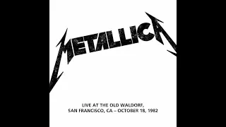 Metallica - The Old Waldorf, San Francisco, CA, USA (October 18, 1982)