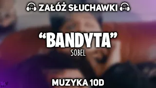 Sobel "Bandyta" [MUZYKA 10D]