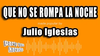 Julio Iglesias - Que No Se Rompa La Noche (Versión Karaoke)