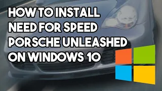 How to Install NFS Porsche Unleashed on a Windows 10 PC | Classic NFS PC Install Tutorials