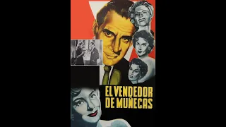 Película completa: El Vendedor De Muñecas - Año:1955.