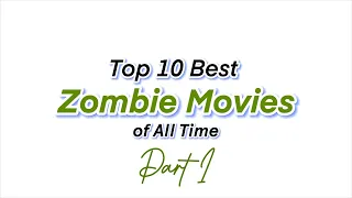 Unlocking the Fear: Top 10 Best Zombie Movies You Can't Miss