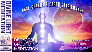 BASE CHAKRA + EARTH STAR CHAKRA DEEP CORE GROUNDING MEDITATION ~Strengthen Your SPIRITUAL GROUNDING!