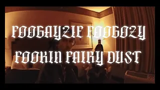 Don Luxe- Foogayzie Foogozy Fookin Fairy Dust (Official Lyric Video)