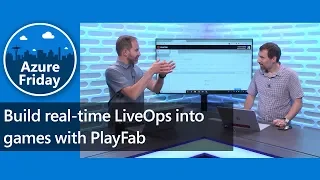 Build real-time LiveOps into games with PlayFab | Azure Friday