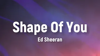 Ed Sheeran - Shape Of You (Lyrics) | Harry Styles, Sia, The Weeknd,… (Mix)