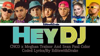 Hey DJ- CNCO x Meghan Trainor and Sean Paul (Color Coded Lyrics/By EditswithDrake)