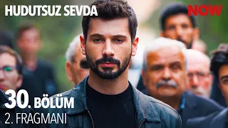 Hudutsuz Sevda 30. Bölüm 2. Fragmanı