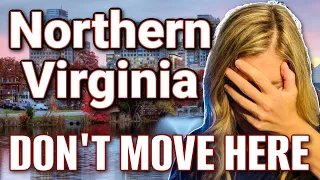 DONT Move To NORTHERN VIRGINIA! Here’s why