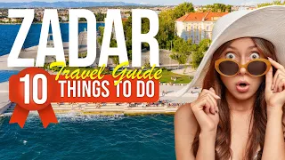 TOP 10 Things to do in Zadar, Croatia 2024!