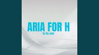 Aria For H