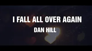 I FALL ALL OVER AGAIN | BY DAN HILL | Lyric Video - KeiRGee