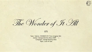 075 The Wonder of It All || SDA Hymnal || The Hymns Channel