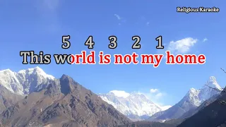 This world is not my home (Religious Karaoke)