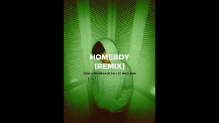 homebdy - DĖMI, Madman Stan, SJ Maglana (REMIX)