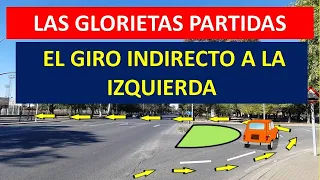 LAS GLORIETAS PARTIDAS Y LOS GIROS INDIRECTOS A LA IZQUIERDA