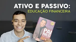 ATIVOS E PASSIVOS: Educação Financeira! (PAI RICO PAI POBRE)