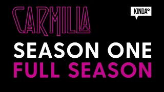 Carmilla | Season One (FULL SEASON) | KindaTV