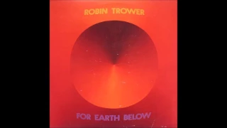 Robin Trower - For Earth Below (1975) (US Chrysalis vinyl) (FULL LP)