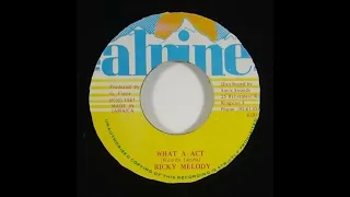 Ricky Melody - What A Act + Dub - 7" Alpine 1987 - KILLER DIGI