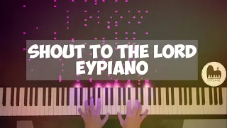 Shout to the Lord (Piano cover by EYPiano)