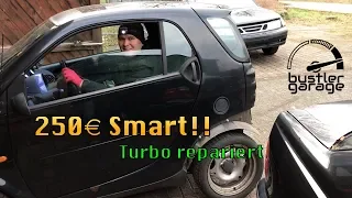 250€ Smart 450 ForTwo | Turbo tauschen, Rost entfernen | DIY