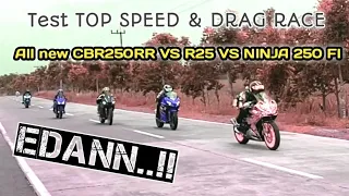 Adu test top speed balapan drag seru 250cc terbaru all new CBR250RR vs R25 vs Ninja 250 fi 2018