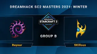 SC2 - Reynor vs. SKillous - Group B - DreamHack SC2 Masters 2021 Winter - EU