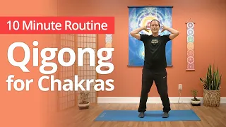 Qigong for CHAKRAS | 10 Minute Daily Routines
