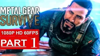 METAL GEAR SURVIVE Gameplay Walkthrough Part 1 Campaign [1080p HD 60FPS PS4 PRO] - No Commentary