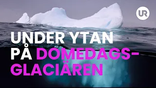 Under ytan på Domedagsglaciären - Sverige forskar