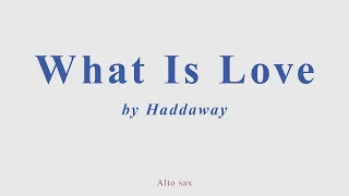 Haddaway - What is love. Alto sax cover