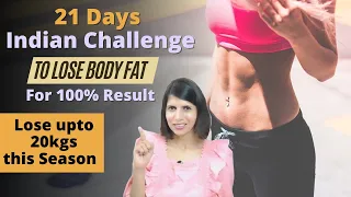 21 Days Indian Challenge to Lose Body Fat | Permanent Weight Loss | Lose Upto 20kgs This Season