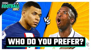 WHICH PLAYER DO YOU PREFER? | TFQ QUIZ FOOTBALL 2023