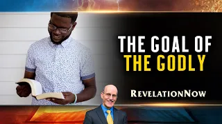 Revelation Now: Episode 20 "The Goal of the Godly" with Doug Batchelor