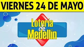 Resultados Lotería de MEDELLÍN del Viernes 24 de Mayo de 2024  PREMIO MAYOR 😱🚨💰