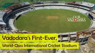 Vadodara's First-Ever, World-Class International Cricket Stadium  | OurVadodara