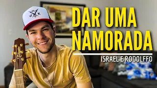 Israel e Rodolffo - Dar uma namorada (MICHEL TURELLI - Cover)