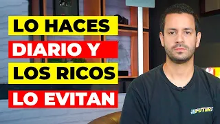 10 Hábitos TONTOS que Haces a Diario y Los Ricos Evitan