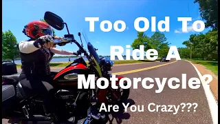 Too Old To Ride a Motorcycle??  What To Consider, Tips and Tricks