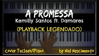 🎤 🎹 A Promessa (PLAYBACK LEGENDADO no Piano) Kemilly Santos ft. Damares, by Niel Nascimento