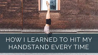 Hit your handstand every time - my thoughts on increasing kick-up success rate