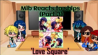 Mlb Reacts to ships (Part 3) || Love Square MLB || Marichat || Ladrien || Ladynoir || adrienette