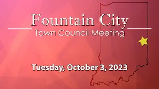 Town of Fountain City Town Council Meeting of October 3, 2023.