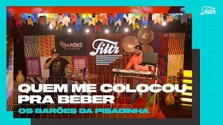 Os Barões Da Pisadinha - Quem Me Colocou Pra Beber | Filtr Ao Vivo