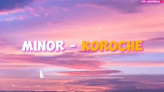 MINOR - Koroche