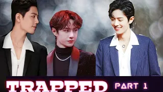 Trapped part 1 #yizhan zsww #oneshot⚠️  #zhanyi FF explain in Hindi @bubbletales4u