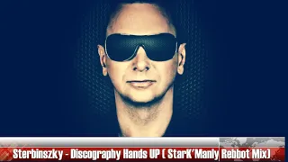 Sterbinszky - Discography Hands UP (StarK'Manly Reboot Mix)