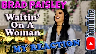 Finally My Reaction to Brad Paisley - Waitin' On A Woman