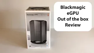 Blackmagic eGPU  Out the box review